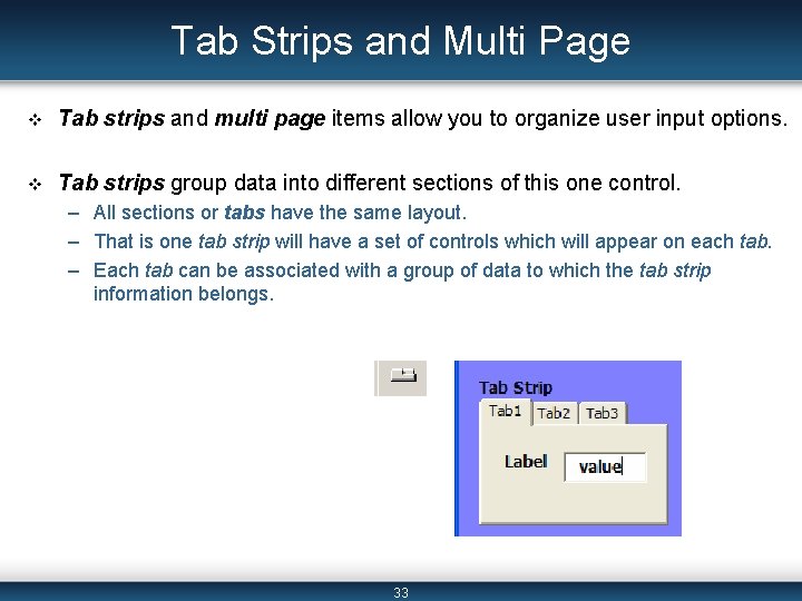 Tab Strips and Multi Page v Tab strips and multi page items allow you