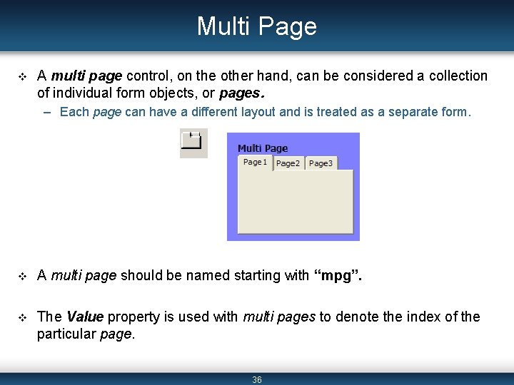 Multi Page v A multi page control, on the other hand, can be considered