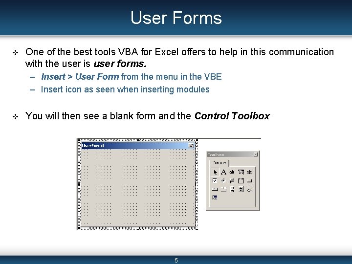 User Forms v One of the best tools VBA for Excel offers to help