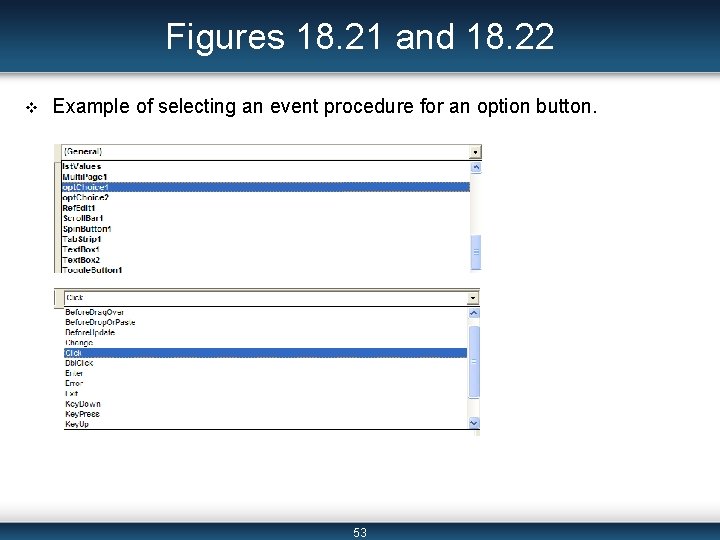 Figures 18. 21 and 18. 22 v Example of selecting an event procedure for