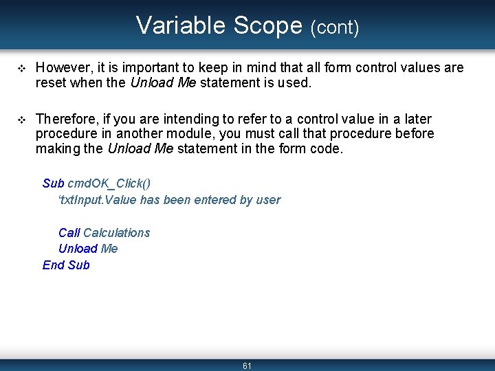 Variable Scope (cont) v However, it is important to keep in mind that all Variable Scope (cont) v However, it is important to keep in mind that all