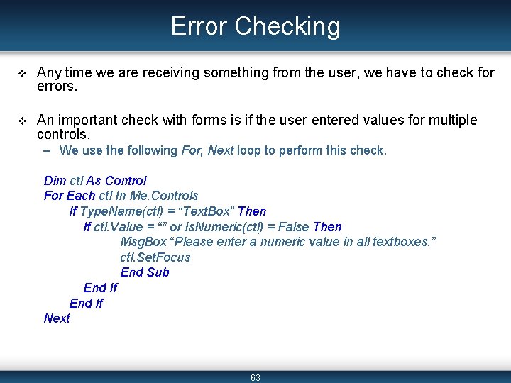 Error Checking v Any time we are receiving something from the user, we have