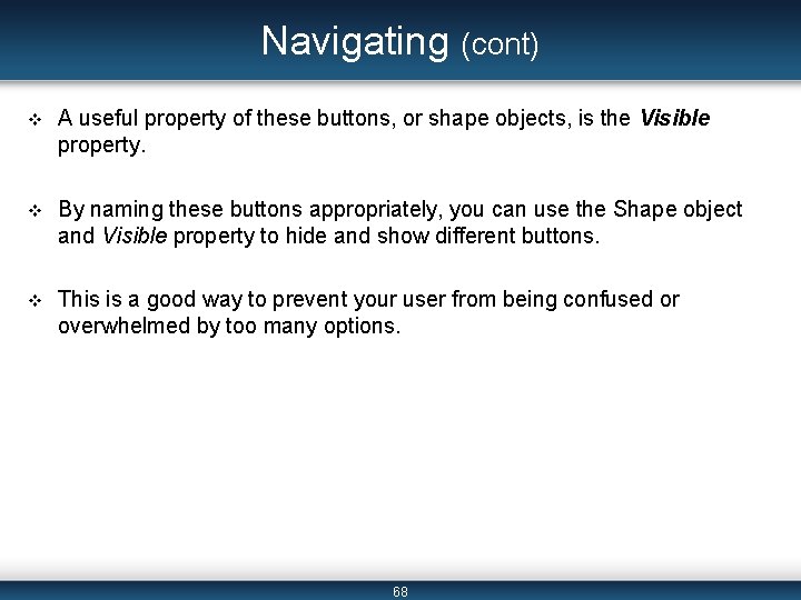 Navigating (cont) v A useful property of these buttons, or shape objects, is the