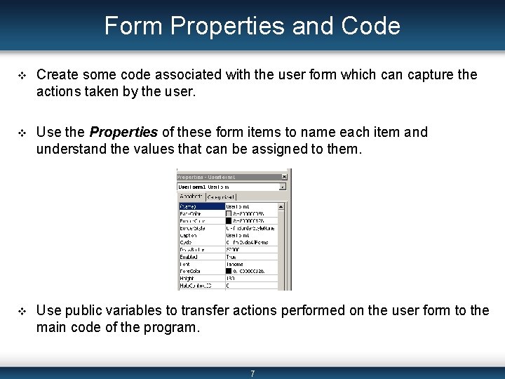 Form Properties and Code v Create some code associated with the user form which Form Properties and Code v Create some code associated with the user form which