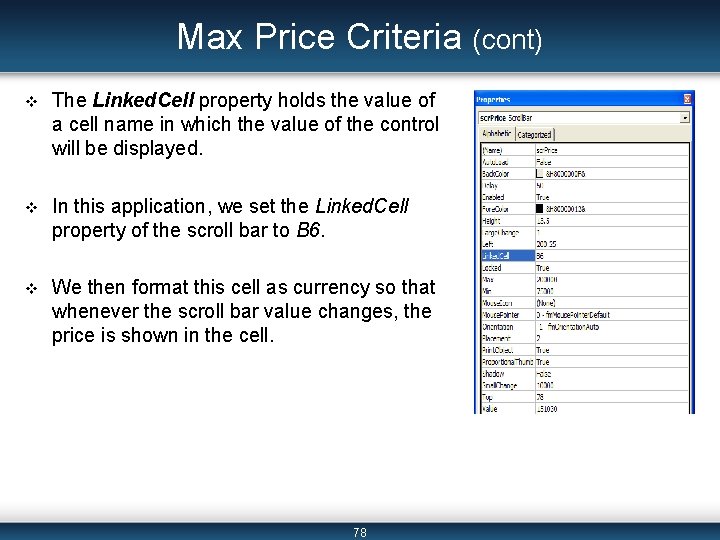 Max Price Criteria (cont) v The Linked. Cell property holds the value of a