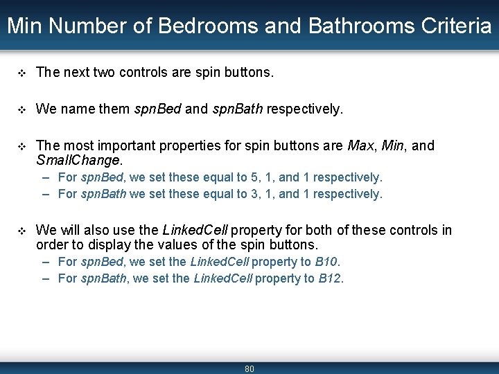 Min Number of Bedrooms and Bathrooms Criteria v The next two controls are spin