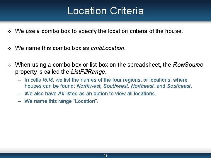 Location Criteria v We use a combo box to specify the location criteria of Location Criteria v We use a combo box to specify the location criteria of