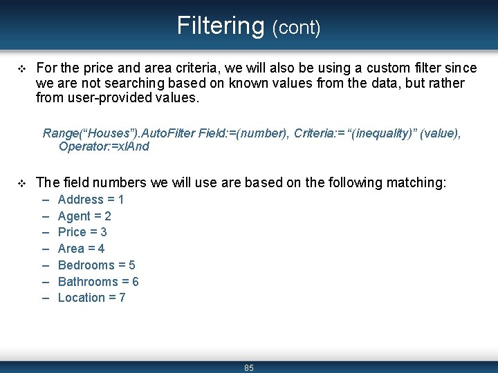 Filtering (cont) v For the price and area criteria, we will also be using
