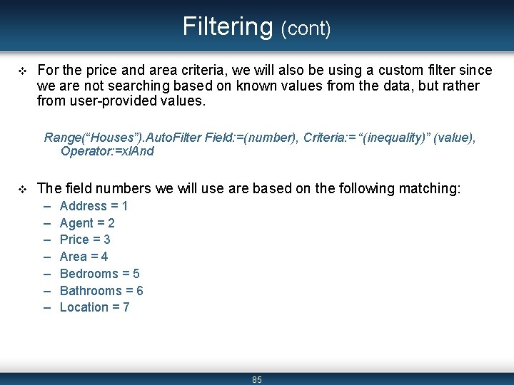 Filtering (cont) v For the price and area criteria, we will also be using Filtering (cont) v For the price and area criteria, we will also be using