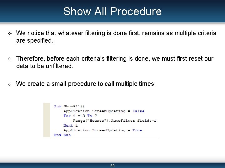Show All Procedure v We notice that whatever filtering is done first, remains as Show All Procedure v We notice that whatever filtering is done first, remains as
