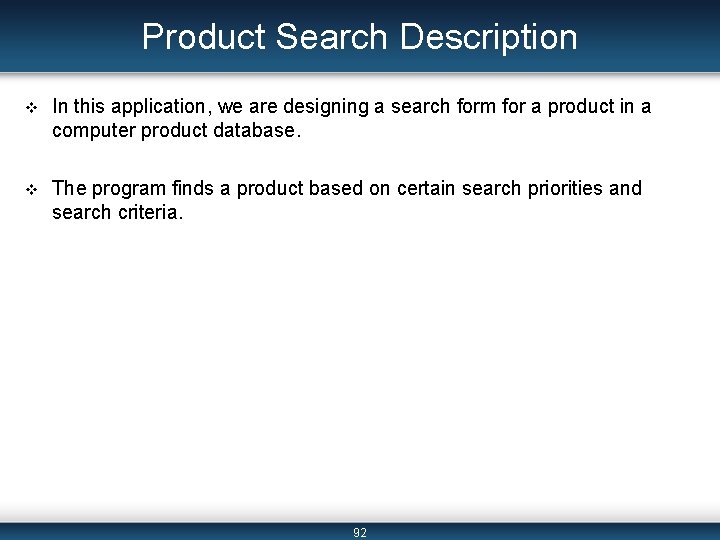 Product Search Description v In this application, we are designing a search form for