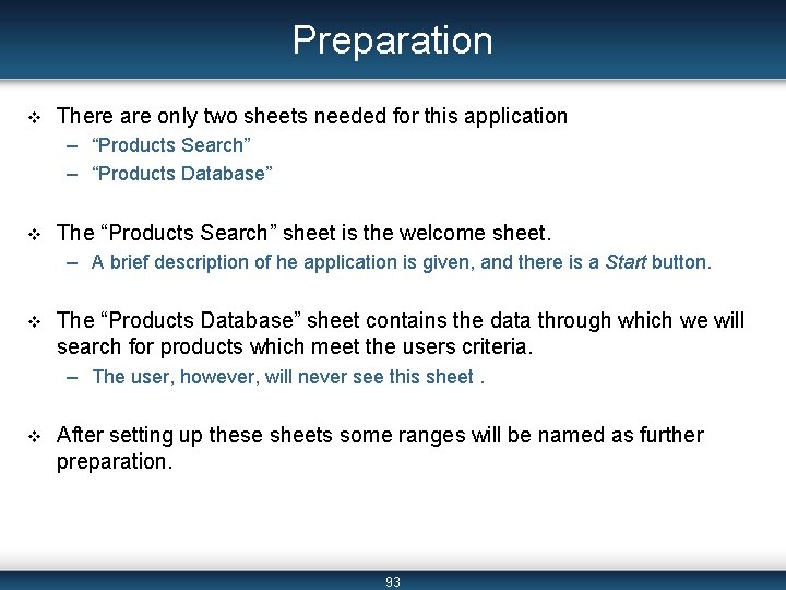 Preparation v There are only two sheets needed for this application – “Products Search”