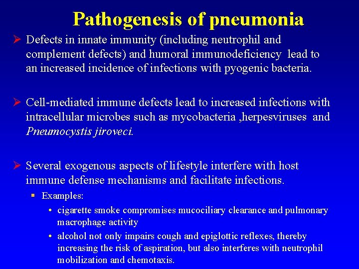 Pathogenesis of pneumonia Ø Defects in innate immunity (including neutrophil and complement defects) and