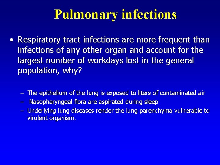 Pulmonary infections • Respiratory tract infections are more frequent than infections of any other