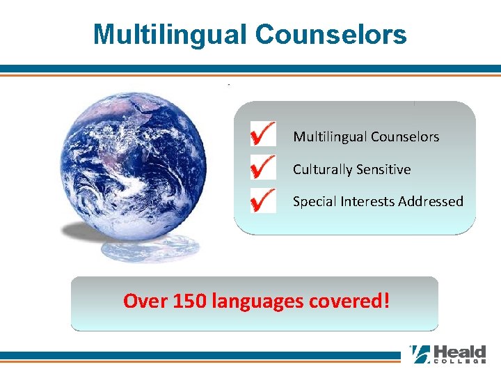 Multilingual Counselors Culturally Sensitive Special Interests Addressed Over 150 languages covered! 