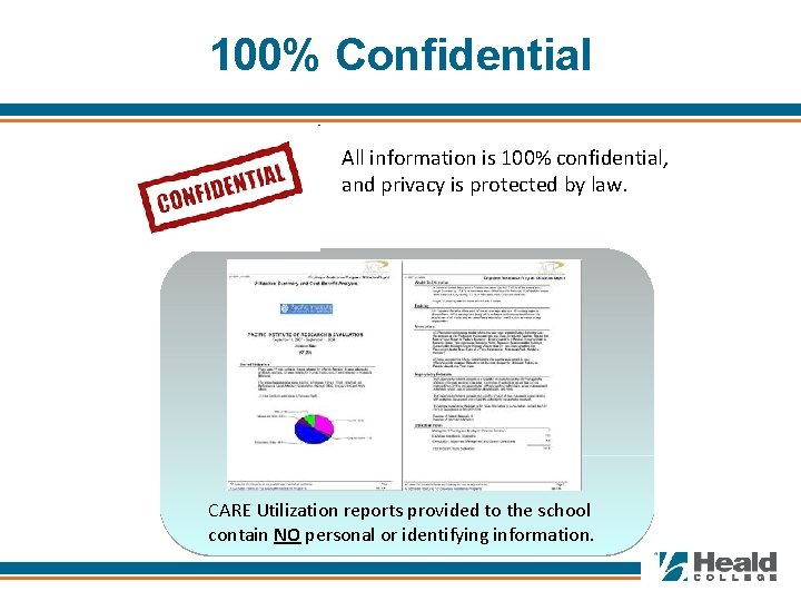 100% Confidential All information is 100% confidential, and privacy is protected by law. CARE