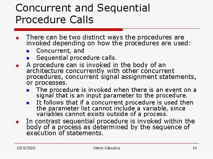 Concurrent and Sequential Procedure Calls u u u There can be two distinct ways