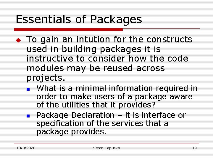 Essentials of Packages u To gain an intution for the constructs used in building