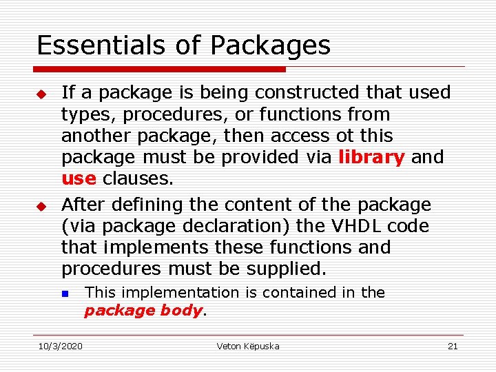 Essentials of Packages u u If a package is being constructed that used types,