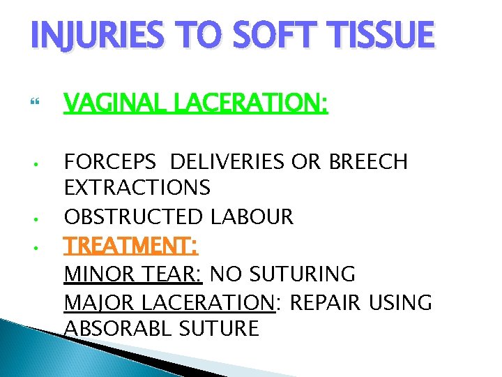 INJURIES TO SOFT TISSUE • • • VAGINAL LACERATION: FORCEPS DELIVERIES OR BREECH EXTRACTIONS