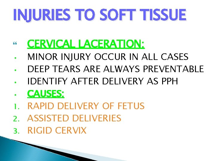 INJURIES TO SOFT TISSUE CERVICAL LACERATION: MINOR INJURY OCCUR IN ALL CASES • DEEP