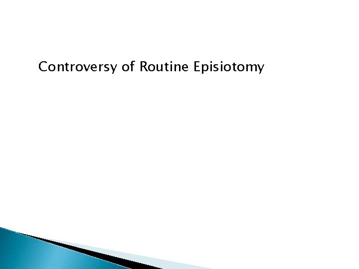 Controversy of Routine Episiotomy 