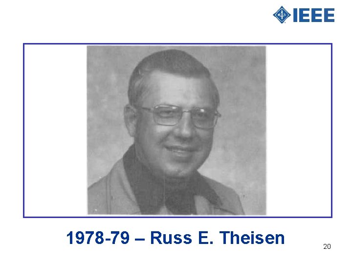 1978 -79 – Russ E. Theisen 20 