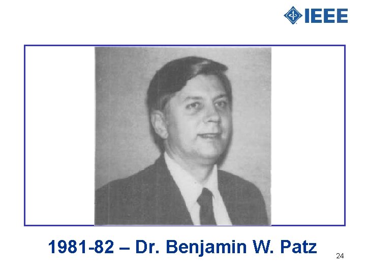 1981 -82 – Dr. Benjamin W. Patz 24 