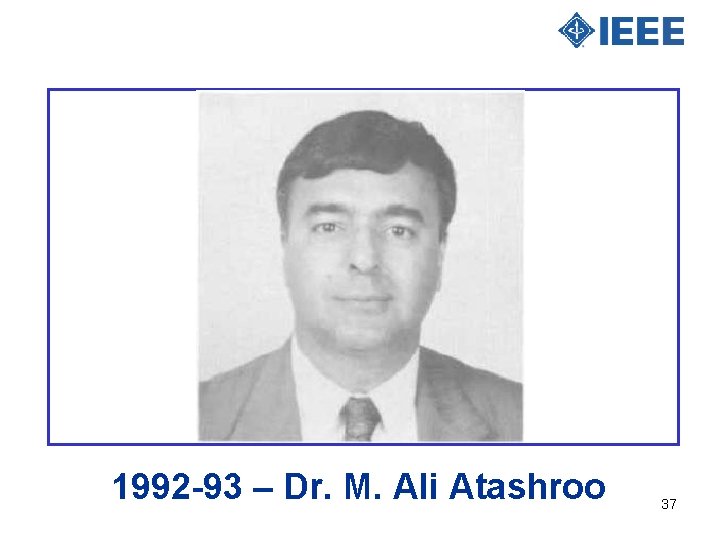 1992 -93 – Dr. M. Ali Atashroo 37 