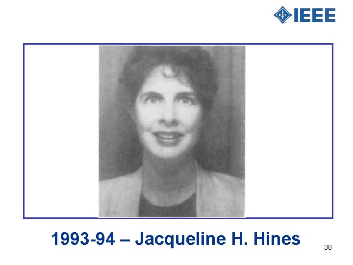 1993 -94 – Jacqueline H. Hines 38 