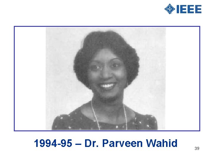 1994 -95 – Dr. Parveen Wahid 39 