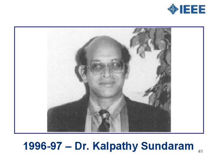 1996 -97 – Dr. Kalpathy Sundaram 41 