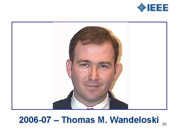 2006 -07 – Thomas M. Wandeloski 50 