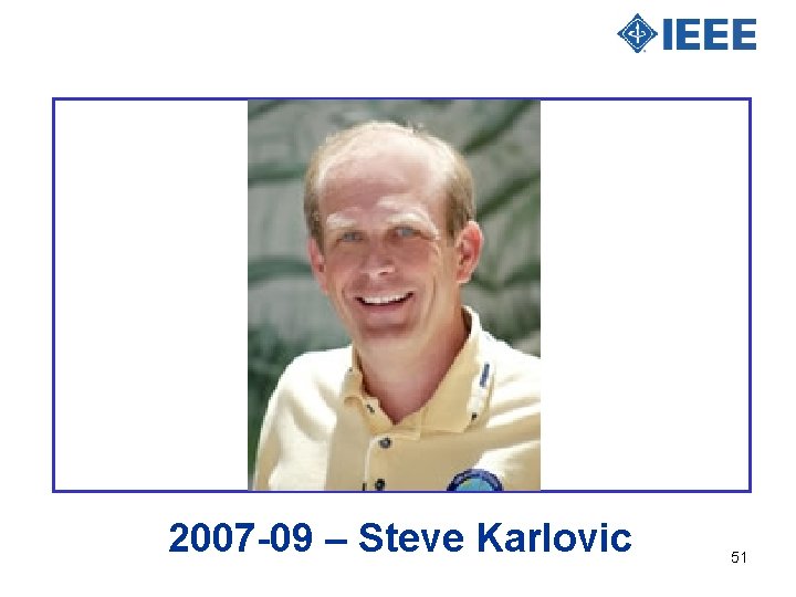 2007 -09 – Steve Karlovic 51 