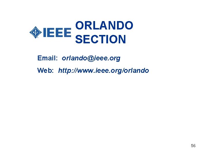 ORLANDO SECTION Email: orlando@ieee. org Web: http: //www. ieee. org/orlando 56 