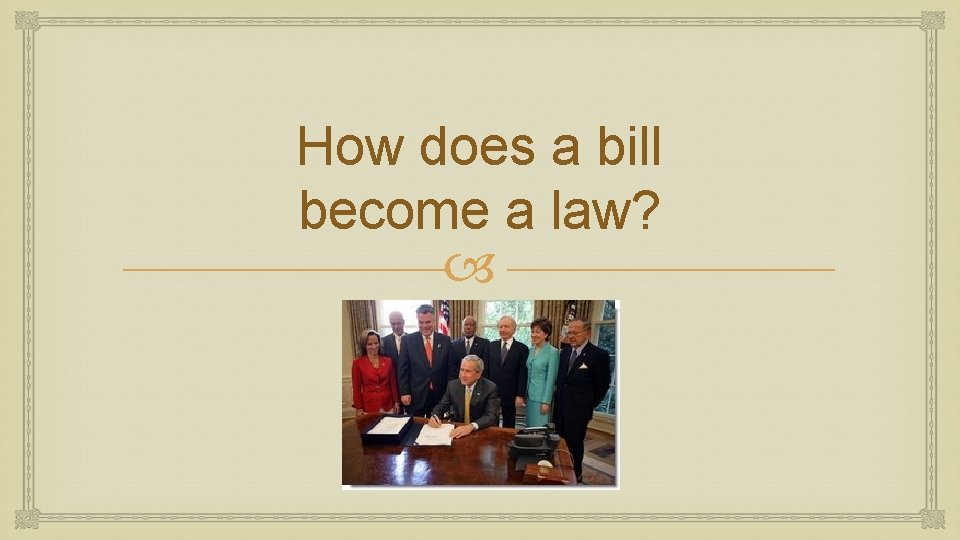 How does a bill become a law? 