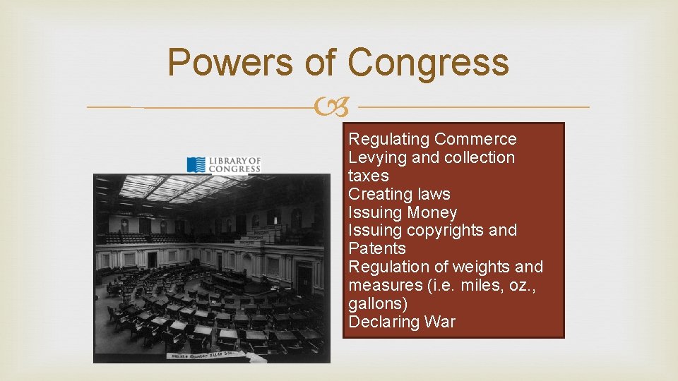 Powers of Congress Regulating Commerce Levying and collection taxes Creating laws Issuing Money Issuing