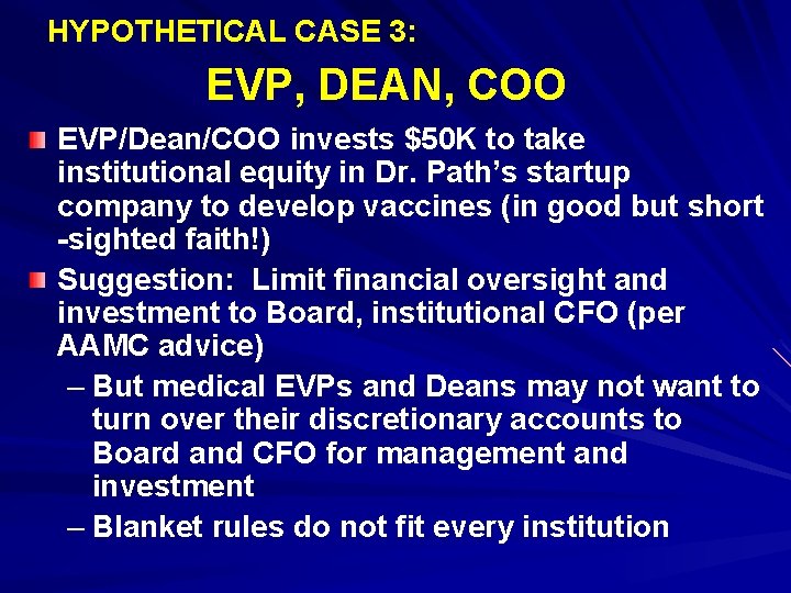 HYPOTHETICAL CASE 3: EVP, DEAN, COO EVP/Dean/COO invests $50 K to take institutional equity