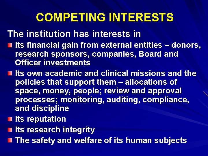 COMPETING INTERESTS The institution has interests in Its financial gain from external entities –