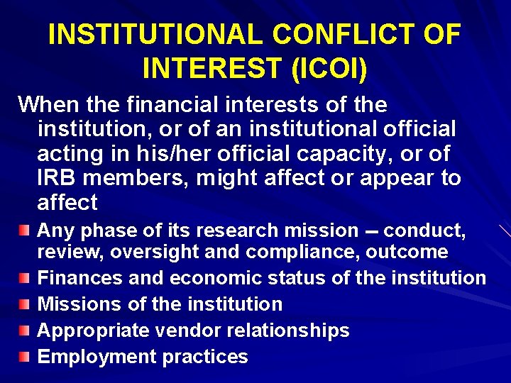 INSTITUTIONAL CONFLICT OF INTEREST (ICOI) When the financial interests of the institution, or of