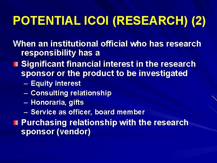 POTENTIAL ICOI (RESEARCH) (2) When an institutional official who has research responsibility has a