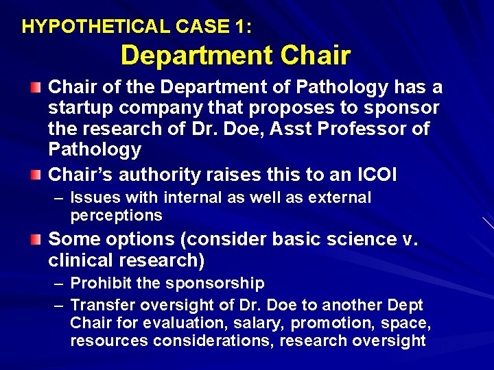 HYPOTHETICAL CASE 1: Department Chair of the Department of Pathology has a startup company