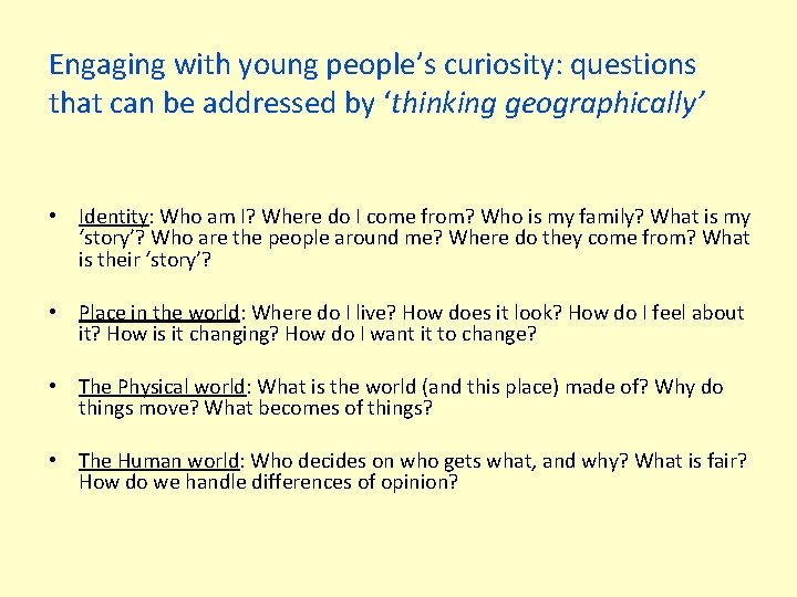 Engaging with young people’s curiosity: questions that can be addressed by ‘thinking geographically’ •