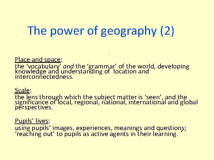 The power of geography (2). Place and space: the ‘vocabulary’ and the ‘grammar’ of