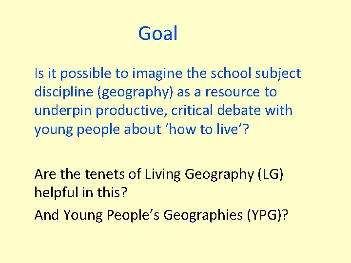 Goal Is it possible to imagine the school subject discipline (geography) as a resource