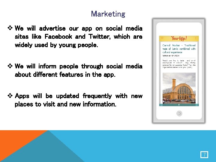 Marketing v We will advertise our app on social media sites like Facebook and