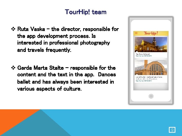 Tour. Hip! team v Ruta Vaska - the director, responsible for the app development