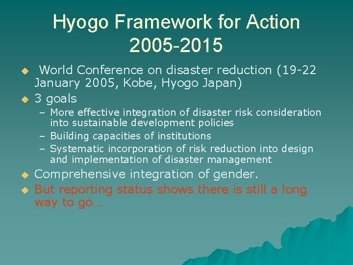 Hyogo Framework for Action 2005 -2015 u u World Conference on disaster reduction (19