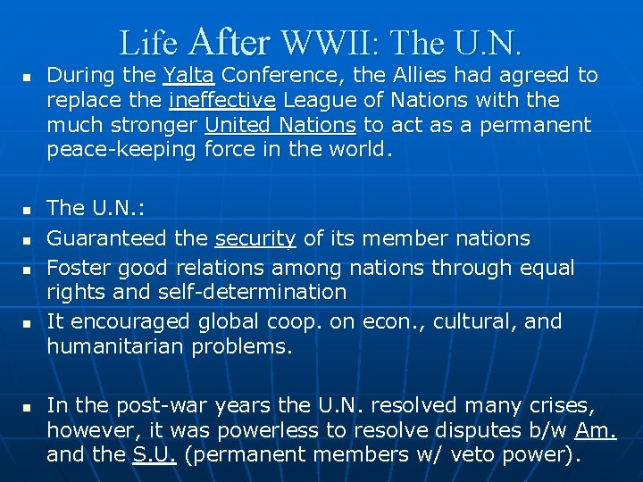 Life After WWII: The U. N. n n n During the Yalta Conference, the