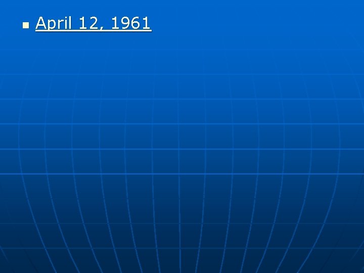 n April 12, 1961 